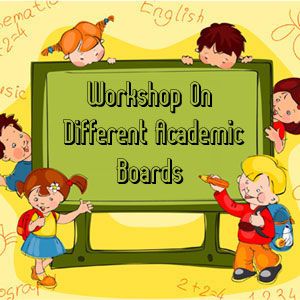 Workshop on different academic boards